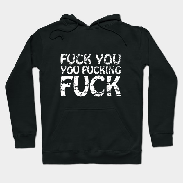 Fuck You, you fucking fuck Writing Lettering Design Statement Hoodie by az_Designs